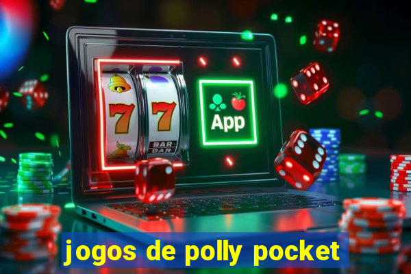 jogos de polly pocket